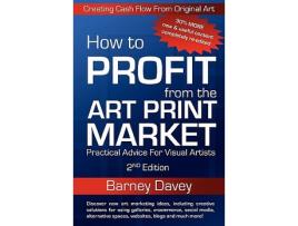 Livro How to Profit From the Art Print Market Practical Advice for Visual Artists de Barney Davey (Inglês)