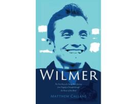 Livro Wilmer The True Story of a Young Man’s Journey from Tragedy to Triumph through the Power of the Mind de Matthew Callans (Inglês)