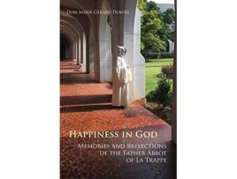 Livro Happiness in God Memories and Reflections of the Father Abbot of La Trappe Volume 58 Monastic Wisdom Series de Dom MarieGérard Dubois (Inglês)