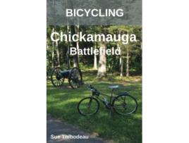 Livro Bicycling Chickamauga Battlefield The Cyclists Civil War Travel Guide de Sue Thibodeau (Inglês)