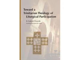 Livro Toward a Trinitarian Theology of Liturgical Participation de R Gabriel Pivarnik OP (Inglês)