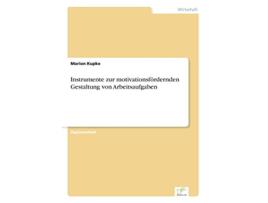 Livro Instrumente zur motivationsfördernden Gestaltung von Arbeitsaufgaben German Edition de Marion Kupke (Alemão)