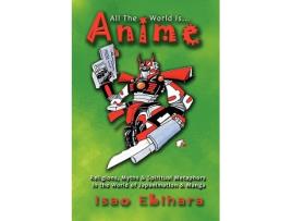 Livro All the World Is Anime de Isao Ebihara (Inglês)