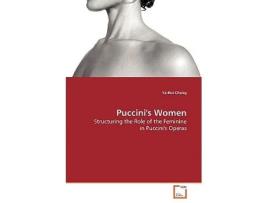 Livro Puccinis Women Structuring the Role of the Feminine in Puccinis Operas de Ya-Hui Cheng (Inglês)