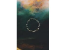 Livro The Land Will Hold You de Mary Walker (Inglês)