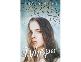 Livro Whisper de Tracy Bilen (Inglês)