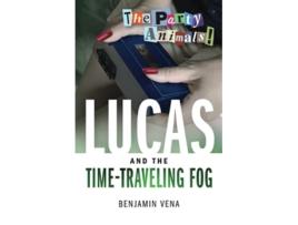 Livro Lucas and The TimeTraveling Fog The Party Animals de Benjamin Vena (Inglês)