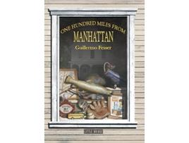 Livro One Hundred Miles from Manhattan de Guillermo Fesser (Inglês)
