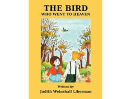 Livro The Bird Who Went to Heaven de Judith Weinshall Liberman (Inglês)