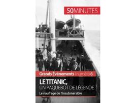 Livro Le Titanic un paquebot de légende Le naufrage de l’insubmersible Grands Événements French Edition de Romain Parmentier 50minutes (Francês)