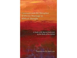 Livro Covenant and the Metaphor of Divine Marriage in Biblical Thought de Sebastian R Smolarz (Inglês)