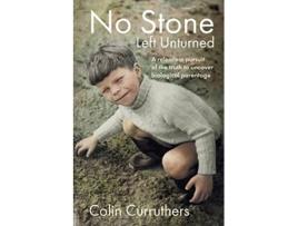 Livro No Stone Left Unturned A relentless pursuit of the truth to uncover biological parentage de Colin Curruthers (Inglês)