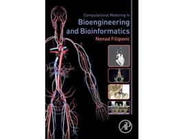Livro Computational Modeling in Bioengineering and Bioinformatics de Nenad Filipovic (Inglês)