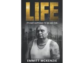 Livro LIFE ITS NOT SUPPOSED TO BE LIKE THIS de Emmitt Mckenzie (Inglês)