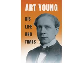 Livro Art Young His Life and Times de Art Young (Inglês)
