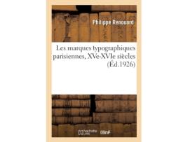 Livro les marques typographiques parisiennes, xve-xvie siecles de philippe renouard (francês)