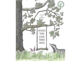 Livro What The Oak Tree Sees The World of Hiddel Brock Wood de A K Scott R M Brink (Inglês)