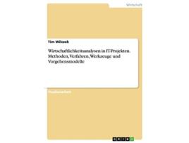 Livro Wirtschaftlichkeitsanalysen in ITProjekten Methoden Verfahren Werkzeuge und Vorgehensmodelle German Edition de Tim Wilczek (Alemão)