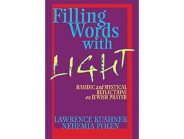 Livro Filling Words with Light de Rabbi Lawrence Kushner e Rabbi Nehemia Polen (Inglês - Capa Dura)