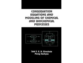 Livro Conservation Equations And Modeling Of Chemical And Biochemical Processes Chemical Industries de Said SEH Elnashaie Parag Garhyan (Inglês)