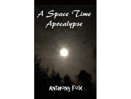 Livro A Space Time Apocalypse de Anthony Fox (Inglês)