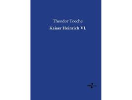 Livro Kaiser Heinrich VI German Edition de Theodor Toeche (Alemão)
