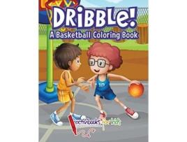 Livro Dribble! A Basketball Coloring Book de Activibooks For Kids (Inglês)