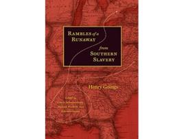 Livro Rambles of a Runaway from Southern Slavery Carter G Woodson Institute Series Black Studies at Work in the World de Henry Goings (Inglês)