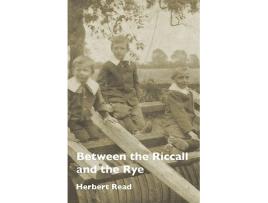 Livro Between the Riccall and the Rye de Herbert Edward Read (Inglês)
