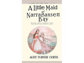 Livro Little Maid of Narragansett Bay de Alice Curtis (Inglês)