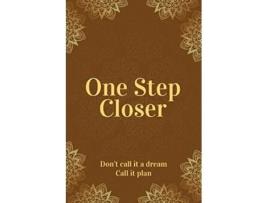 Livro One Step Closer Dont call it a dream Call it a plan de Olya Golyk (Inglês)