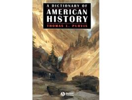 Livro Dictionary of American History de Thomas L Purvis (Inglês)