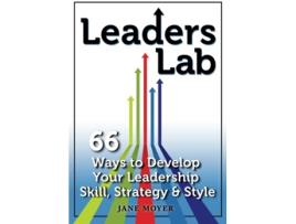 Livro Leaders Lab 66 Ways to Develop Your Leadership Skill Strategy and Style de Jane Moyer (Inglês)