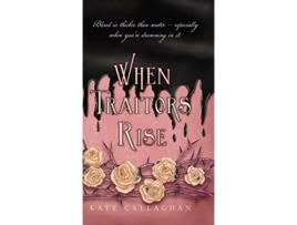 Livro When Traitors Rise The Daughter Of Lucifers Epic Finale A Hellish Fairytale de Kate Callaghan (Inglês)