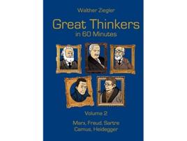 Livro Great Thinkers in 60 Minutes Volume 2 Marx Freud Sartre Camus Heidegger de Walther Ziegler (Inglês)