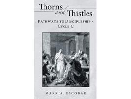 Livro Thorns and Thistles de Mark A Escobar (Inglês)
