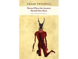 Livro Horses Where the Answers Should Have Been de Chase Twichell (Inglês)