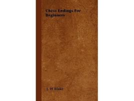 Livro Chess Endings For Beginners de J H Blake (Inglês)