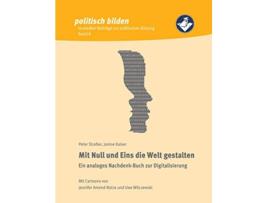 Livro Mit Null und Eins die Welt gestalten Ein analoges NachdenkBuch zur Digitalisierung German Edition de Peter Straßer e Kaiser Janine (Alemão)