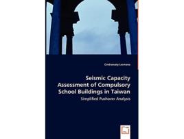 Livro Seismic Capacity Assessment of Compulsory School Buildings in Taiwan Simplified Pushover Analysis de Cindrawaty Lesmana (Inglês)