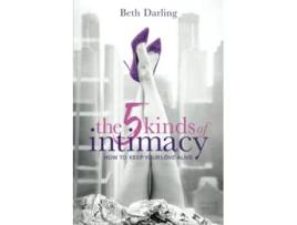 Livro The 5 Kinds of Intimacy How to Keep Your Love Alive de Beth Darling (Inglês)