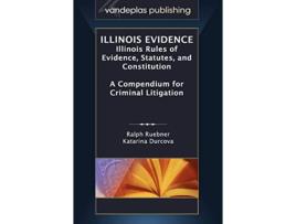 Livro Illinois Evidence de Ralph Ruebner e Katarina Durcova (Inglês - Capa Dura)