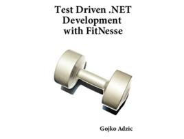 Livro Test Driven NET Development with FitNesse de Gojko Adzic (Inglês)
