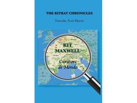Livro The KitKat Chronicles Kit Maxwell Curatore di Mondo de Timothy Noel Harris (Inglês)