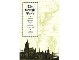 Livro The Georgia Dutch: From the Rhine and Danube to the Savannah, 1733–1783 George Fenwick Jones (Inglês)