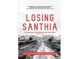 Livro Losing Santhia Life and loss in the struggle for Tamil Eelam de Ben Hillier (Inglês)