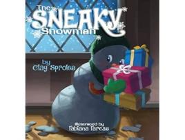 Livro The Sneaky Snowman A Christmas Story de Clay Sproles (Inglês)