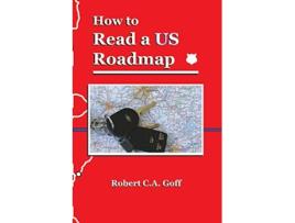 Livro How to Read a US Roadmap de Robert CA Goff (Inglês)