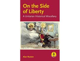 Livro On the Side of Liberty A Unitarian Historical Miscellany de Alan Ruston (Inglês)