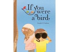 Livro If You Were a Bird de Jennifer Jackson (Inglês)